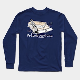 Write Every Day // Vintage Writer Inspiration Long Sleeve T-Shirt